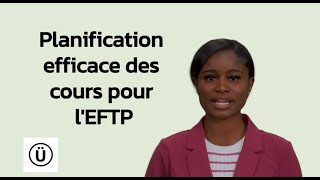 FR - Planification efficace des cours pour l'EFTP