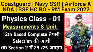 Physics Class 1 Unit And Measurement For Coastguard GD / Navy SSR / NDA / Airforce X / BSF HC RO