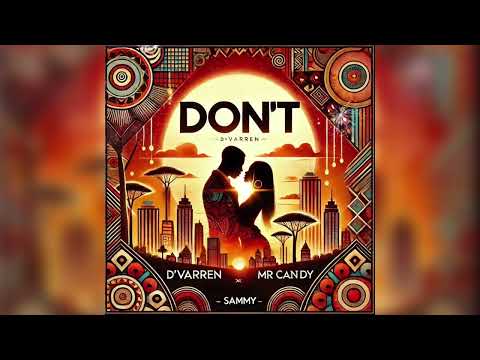 Don’t (ft. Mr Candy & Sammy) Official mp3