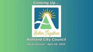 Ashland City Council Study Session - April 20, 2026