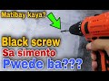 Black Screw sa simento? pwede kaya?matibay kaya?