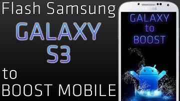 Flash Samsung Galaxy S3 to Boost Mobile