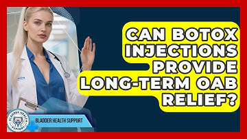 Can Botox Injections Provide Long-term OAB Relief? - Bladder Health Support