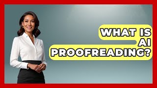 What Is AI Proofreading - Ultimate Study Hacks