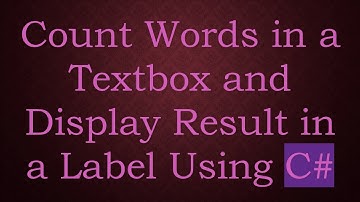 Count Words in a Textbox and Display Result in a Label Using C#