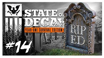 ED IS DEAD :( | State of Decay Gameplay Part 14 - Year One Survival Edition Walkthrough