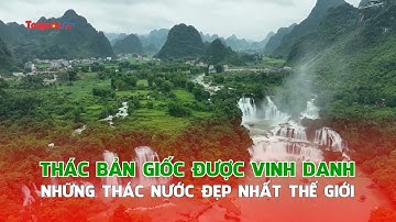 Thác Bản Giốc được vinh danh là một trong những thác nước đẹp nhất thế giới