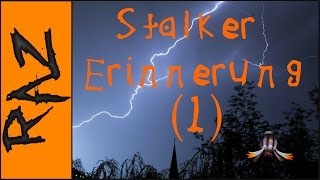 RazCP #3.1: Stalker - Erinnerung (1/5) [Geschrieben von: Wodka]