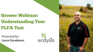 Grower Webinar: Understanding your PLFA Soil Test Results with Lance Gunderson of Regen Ag Labs