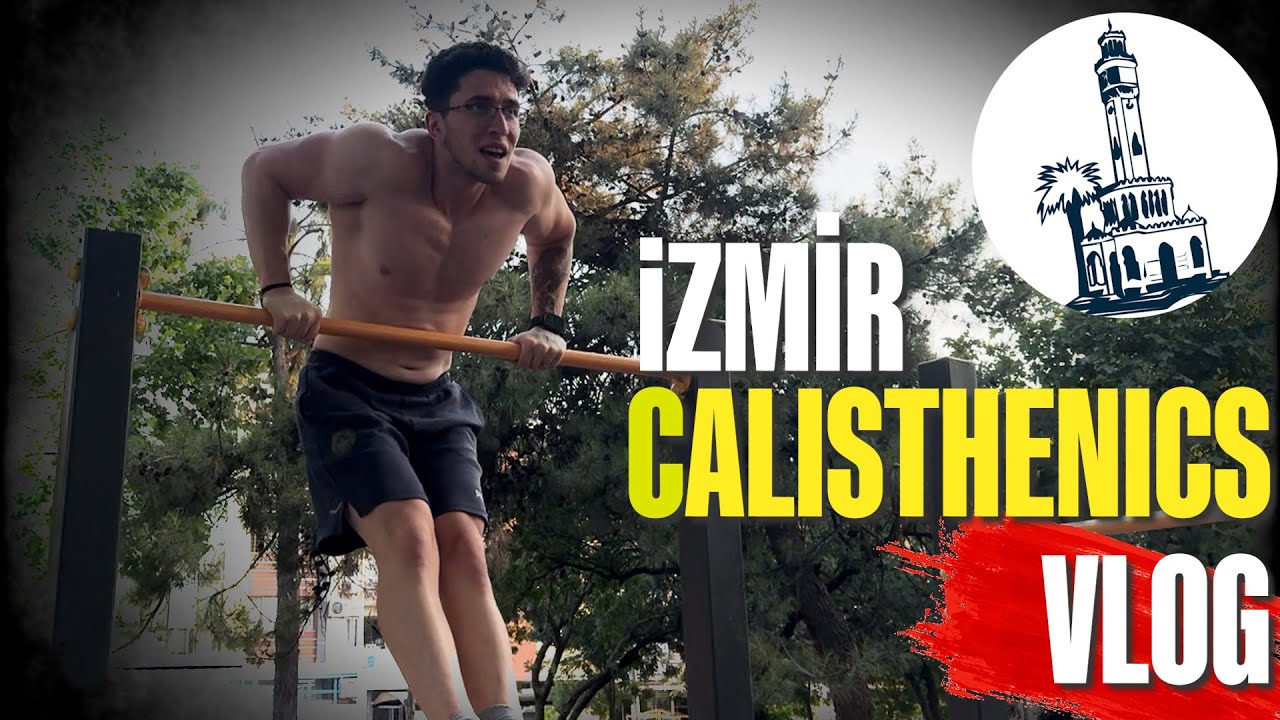 İzmir'de Calisthenics Keyfi! | Sokakta Antrenman Vlogu 🇹🇷