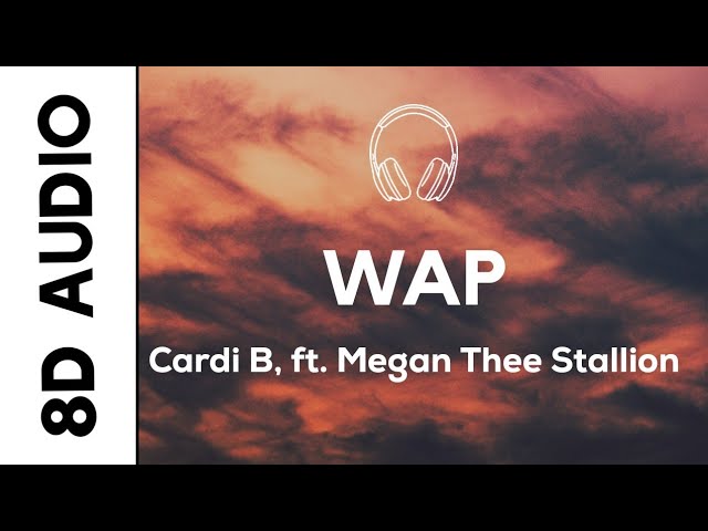 Cardi B - WAP (8D AUDIO) feat. Megan Thee Stallion
