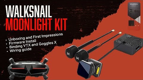 Walksnail Moonlight Kit First Look + Firmware Install & Bind Setup Tutorial