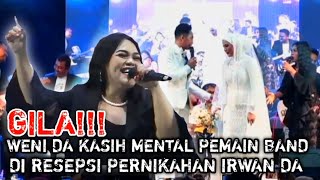 GILA‼️ Weni DA Nge-Rock Di Pesta Pernikahan Irwan DA | Pemain Musiknya Kena Mental