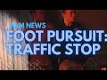 #news #Footpursuit #media  5/14/2022 Foot Pursuit: Traffic Stop