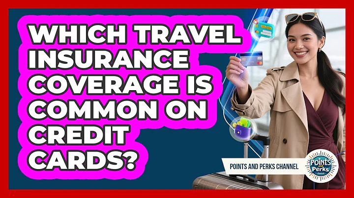 Which Travel Insurance Coverage Is Common On Credit Cards?