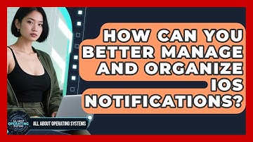 How Can You Better Manage And Organize iOS Notifications? - All About Operating Systems