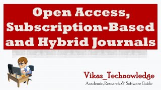 Types of Journals | Open Access, Subscription-Based and Hybrid Journals
