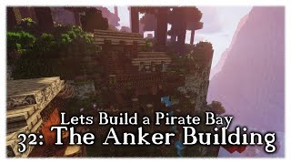 Gundahar - Lets Build a Pirate Bay #32: The Anker Building - Minecraft