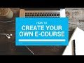 Course Craft - Learn How To Easily Create Your Own E-Course