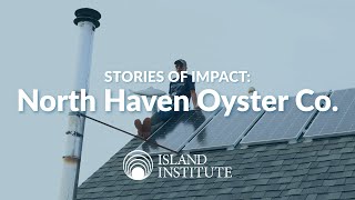Stories of Impact: North Haven Oyster Company