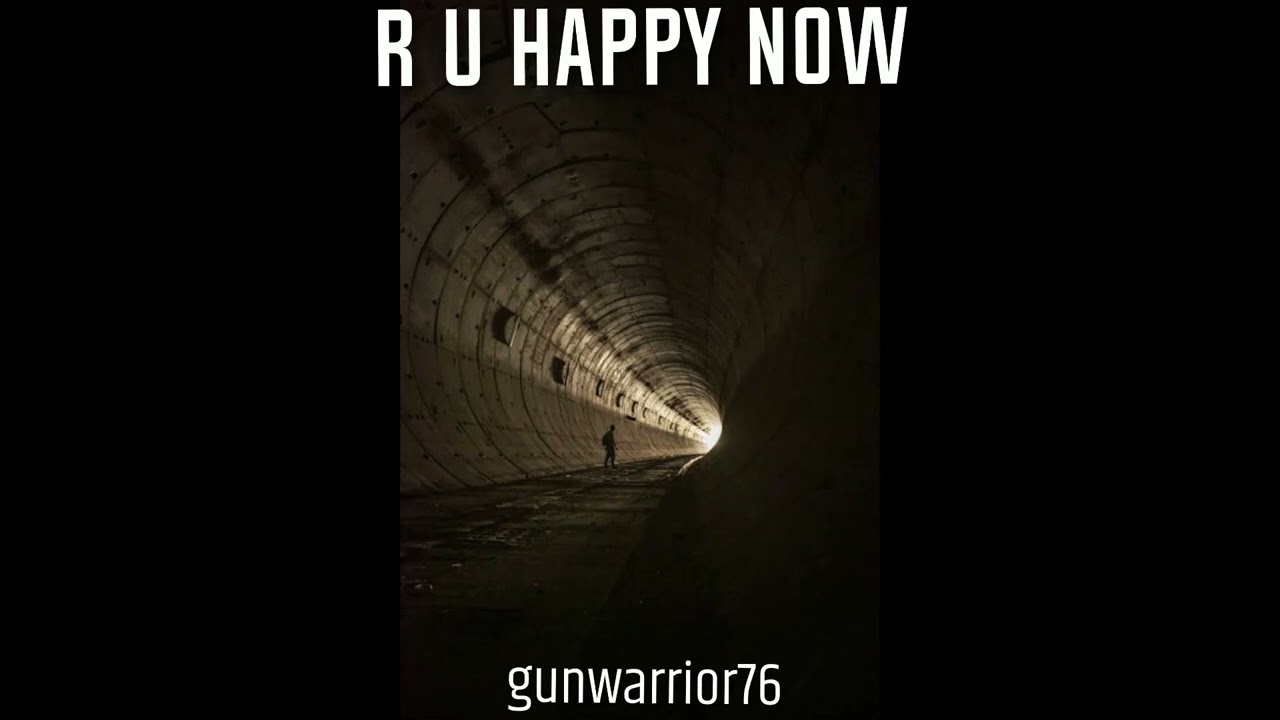 gunwarrior76 - R U Happy Now?