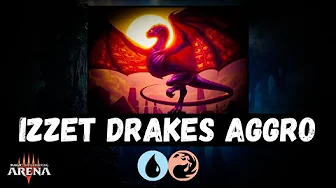 💧🔥IZZET DRAKES AGGRO [Magic: The Gathering Arena] [Historic Ranked] [Best Of 1]