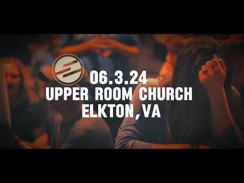 6.03.24 Elkton, VA Video Recap | Upperroom Church