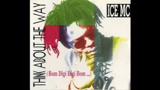 Ice MC - Bom Digi Bom (Think About The Way) (Original Extended Mix) :)