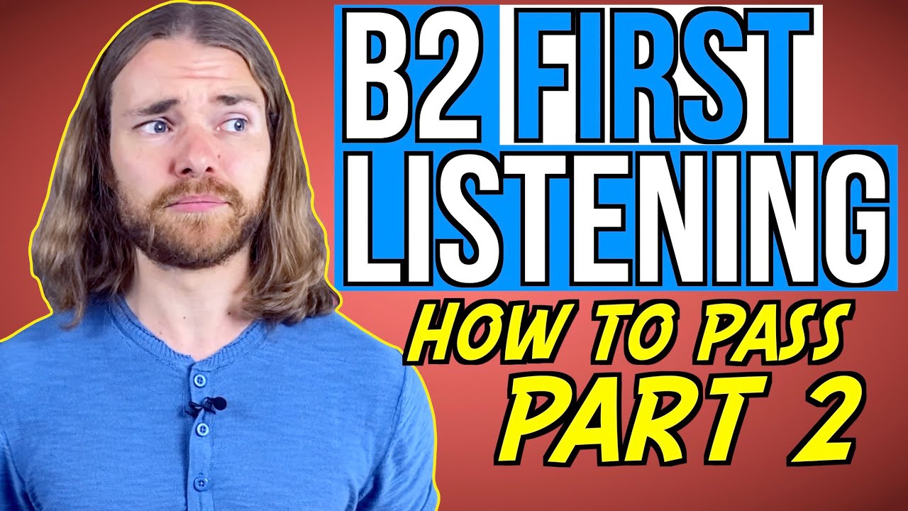 How To PASS B2 First LISTENING Part 2 B2 First FCE Listening Exam How To PASS B2 First LISTENING Part 2 B2 First FCE Listening Exam