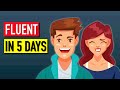 How To Get Fluent In English In 5 Days