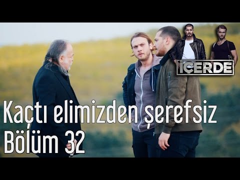 İçerde 32. Bölüm - Kaçtı Elimizden Şerefsiz