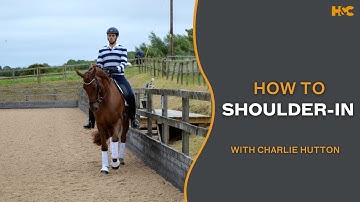 How To Shoulder-In with Charlie Hutton | H&C Masterclass