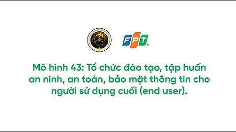 Mô hình 43 - Đào tạo, tập huấn an ninh, an toàn, bảo mật thông tin cho công chức, viên chức