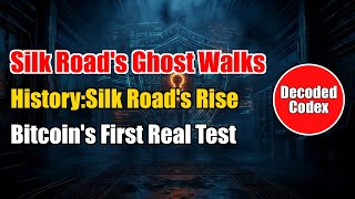 Decoded Codex · History (6): Silk Road & Bitcoin's First Use Case | Why Did | The Real Origin Story
