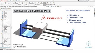 Solidworks Limit Distance Mate | Distance vs Limit Distance Mate | How to Use Width Mate | CADable