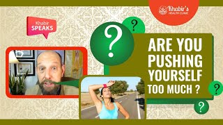 Are you pushing yourself too much? Learn to slow down!
