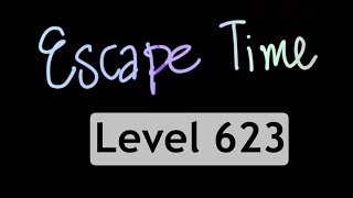 Level 623 Escape Time #escapetime #escapegames