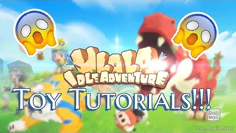 (Ulala Idle Adventure) Toys Basic tutorial!!!