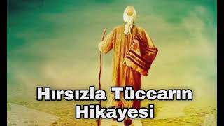 Hırsızla Tüccarın ibretlik hikayesi dinleyin