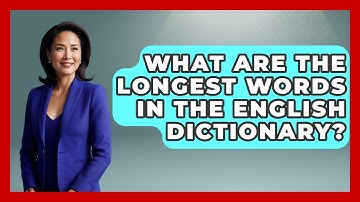 What Are The Longest Words In The English Dictionary? - The Language Library