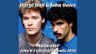 Daryl Hall & John Oates   Maneater   John B's Extended Remix 2020 (400 sub special)