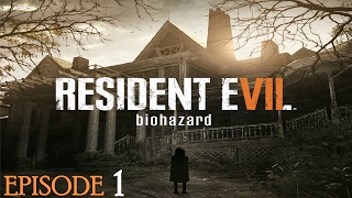 Resident Evil 7 Gameplay - Episode 1