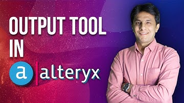 2.6 Alteryx by Pavan Lalwani - Output Tool - Update Existing Output File | Business Intelligence