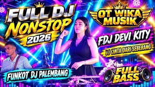 FUNKOT DJ PALEMBANG ‼️ FULL DJ TERBARU ‼️ OT WIKA MUSIK ‼️ FDJ DEVI KITY ‼️ DJ CINTA DARI SEBERANG 