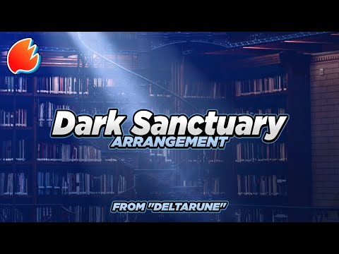 Dark Sanctuary: Orchestral Arrangement ★ Deltarune