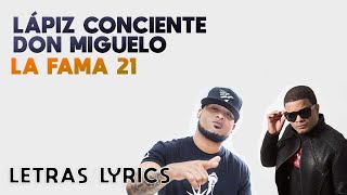 Lápiz Conciente Ft  Don Miguelo - La Fama 21 (LETRAS/LYRICS)