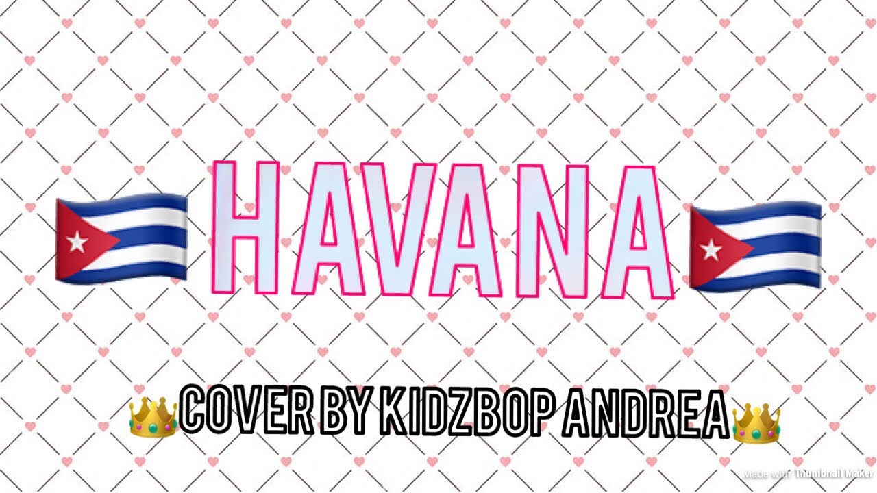 Havana KIDZ BOP 37 Cover By KIDZBOP Andrea YouTube havana-kidz-bop-37-cover-by-kidzbop-andrea-youtube