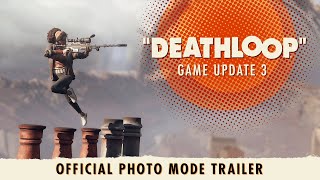 DEATHLOOP – Game Update 3: Official Photo Mode Trailer