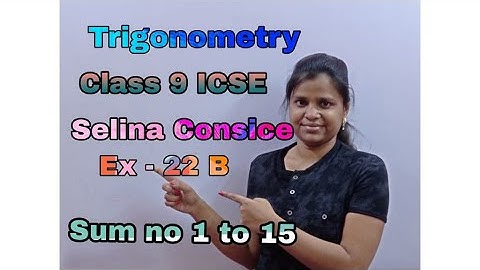 Trigonometry | Class 9 | ICSE | Selina Concise | mathematics | Ex 22 B | Full Solution |