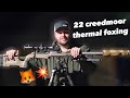 QUICK 22 CREEDMOOR THERMAL FOXING SESSION